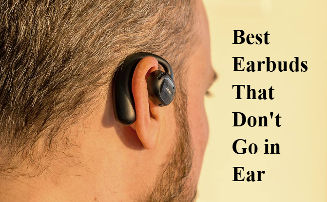 Best Earbuds That Don't Go in Ear